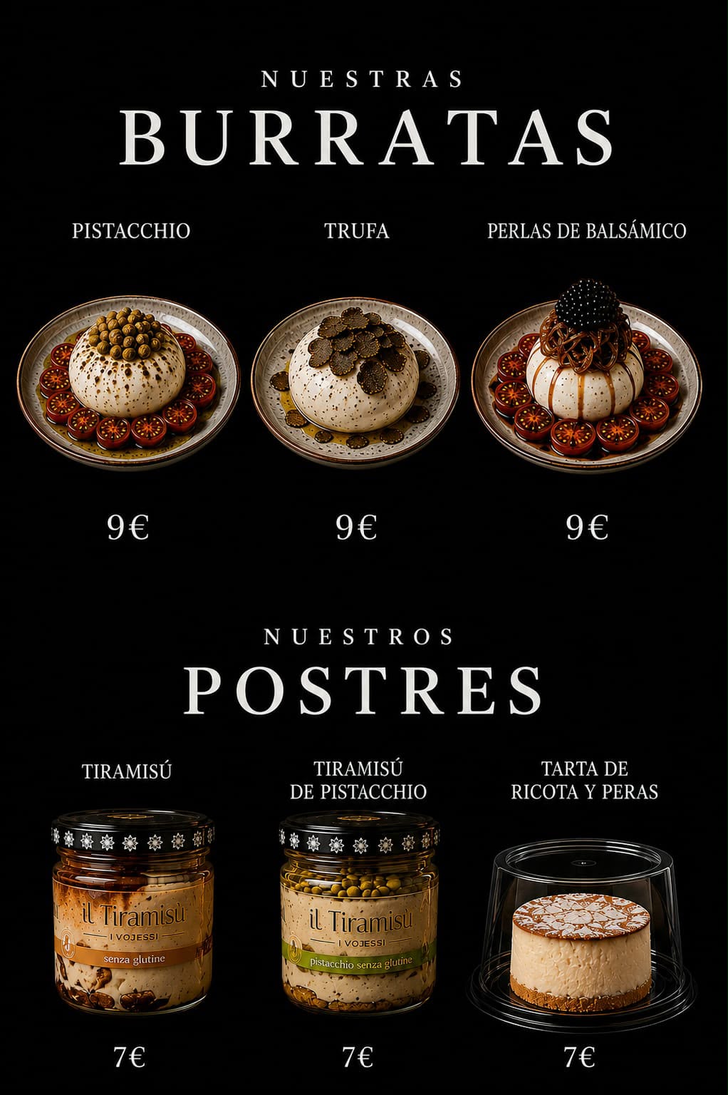 Nuestras Burratas y Postres — pistacchio, trufa, perlas de balsámico, tiramisú y tarta de ricota